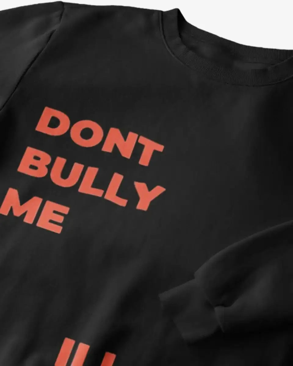 S201 - Sweatshirt - Bully - Funny Outfits