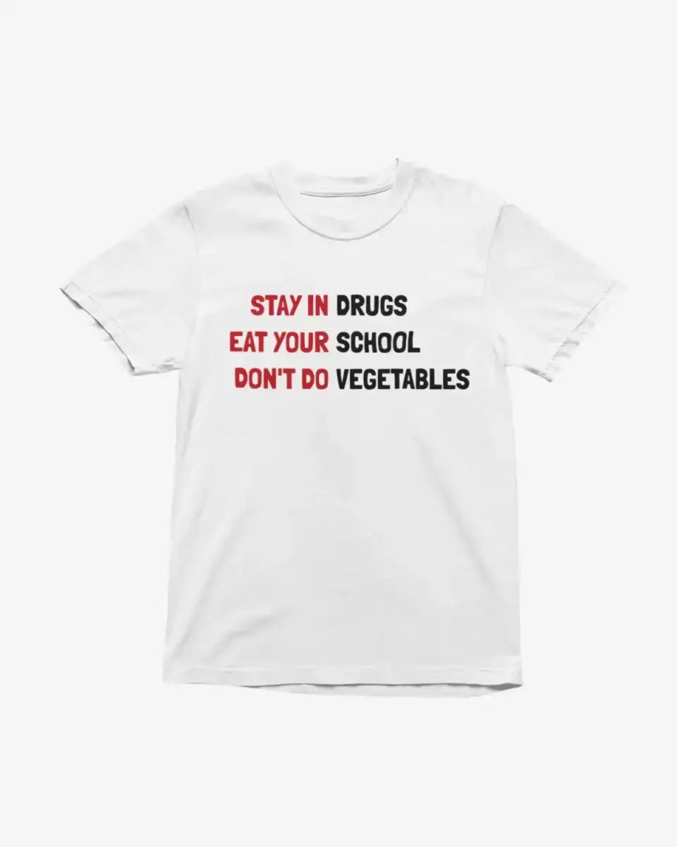 T119 - T-shirt - Stay In Drugs - Funny Outfits