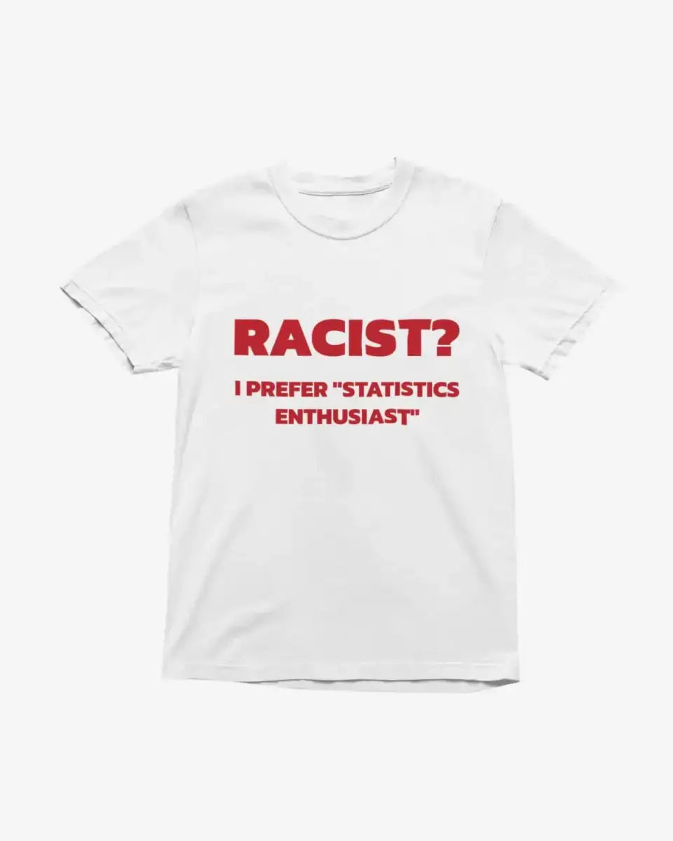 T330 - T-shirt - Racist - Funny Outfits
