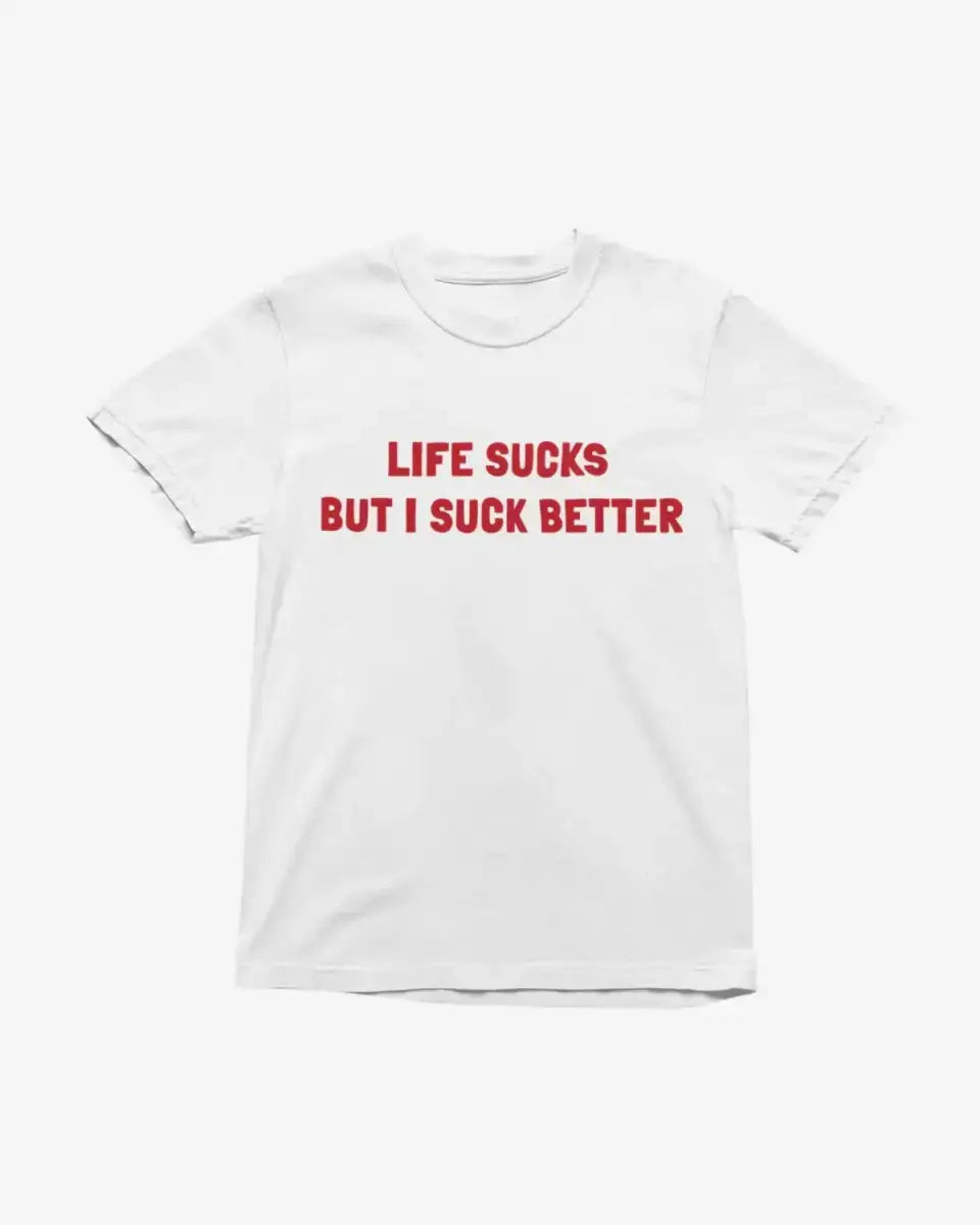 T432 - T-shirt - Life Sucks - Funny Outfits