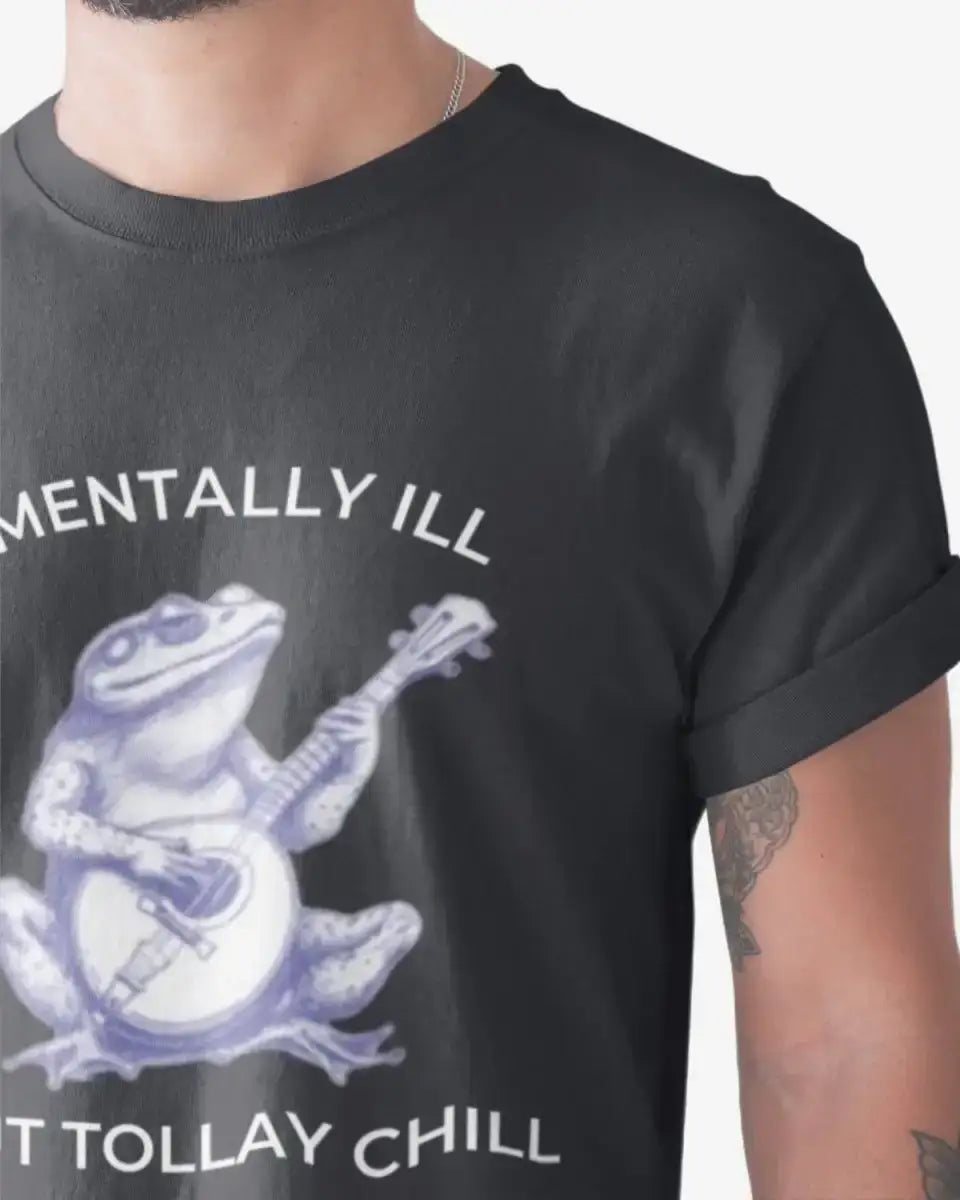 T417 - T-shirt - Mentally Ill - Funny Outfits